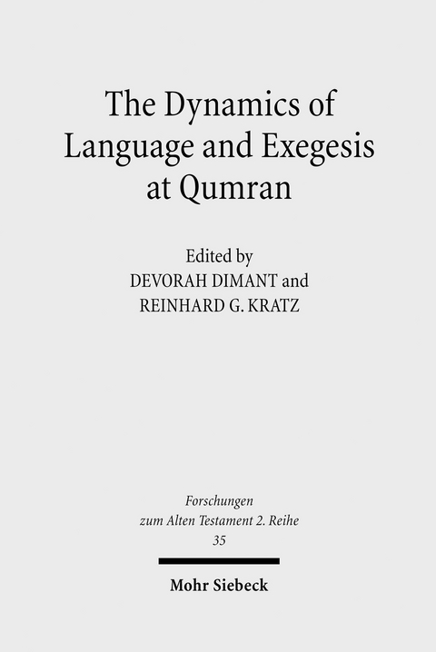The Dynamics of Language and Exegesis at Qumran - 