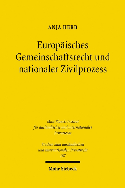Europ&auml;isches Gemeinschaftsrecht und nationaler Zivilprozess -  Anja Herb