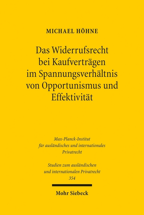 Das Widerrufsrecht bei Kaufvertr&auml;gen im Spannungsverh&auml;ltnis von Opportunismus und Effektivit&auml;t -  Michael H&ouml;hne