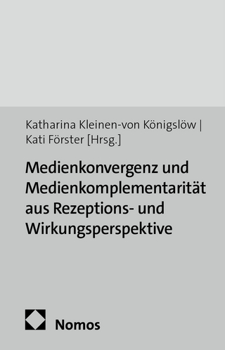 Medienkonvergenz und Medienkomplementarität aus Rezeptions- und Wirkungsperspektive