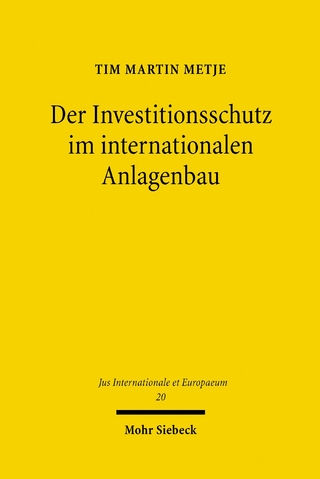 Der Investitionsschutz im internationalen Anlagenbau