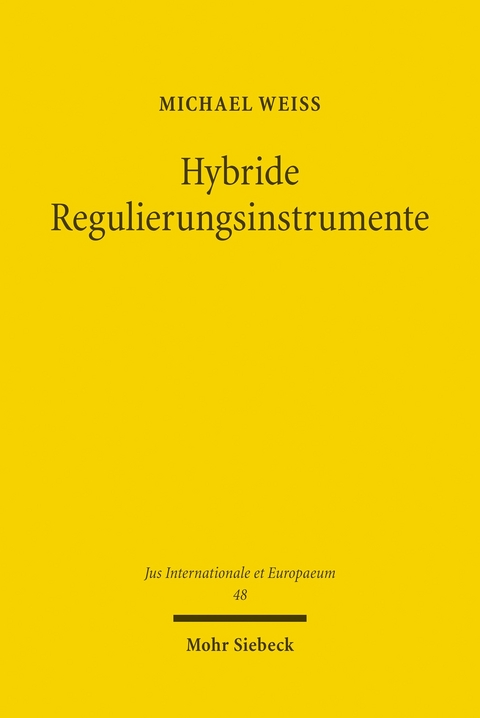 Hybride Regulierungsinstrumente -  Michael Wei&szlig;