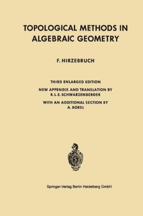 Topological Methods in Algebraic Geometry - Friedrich Hirzebruch