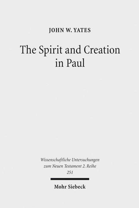 The Spirit and Creation in Paul -  John W. Yates