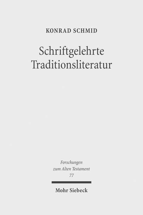 Schriftgelehrte Traditionsliteratur -  Konrad Schmid