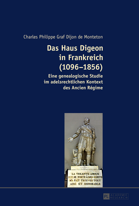 Das Haus Digeon in Frankreich (1096&ndash;1856) - Charles Philippe Graf Dijon