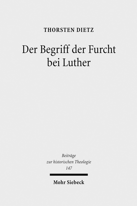 Der Begriff der Furcht bei Luther -  Thorsten Dietz