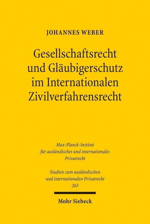 Gesellschaftsrecht und Gl&auml;ubigerschutz im Internationalen Zivilverfahrensrecht -  Johannes Weber