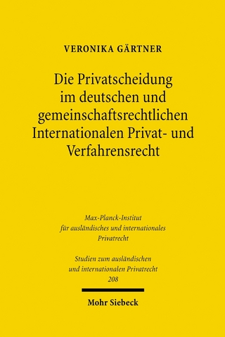 Die Privatscheidung im deutschen und gemeinschaftsrechtlichen Internationalen Privat- und Verfahrensrecht