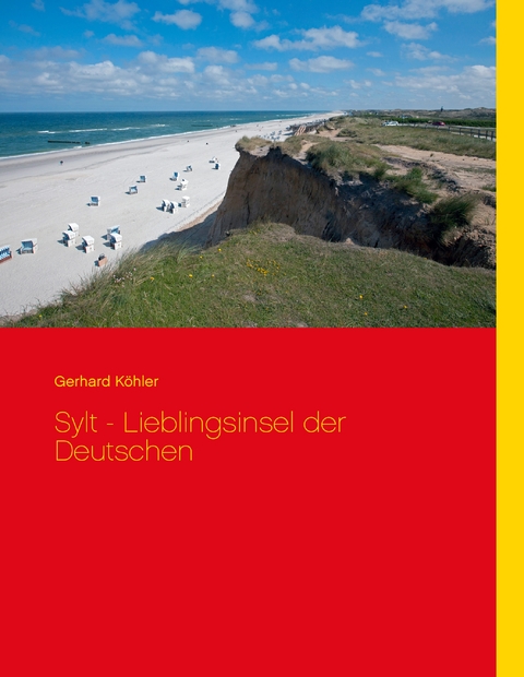 Sylt - Lieblingsinsel der Deutschen - Gerhard K&ouml;hler