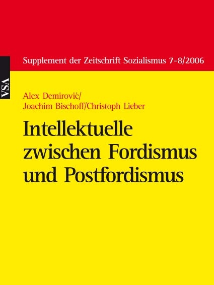 Intellektuelle zwischen Fordismus und Postfordimus - Alex Demirovic, Joachim Bischoff, Christoph Lieber