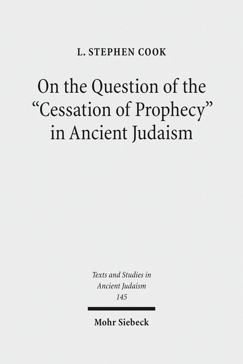 On the Question of the 'Cessation of Prophecy' in Ancient Judaism -  L. Stephen Cook