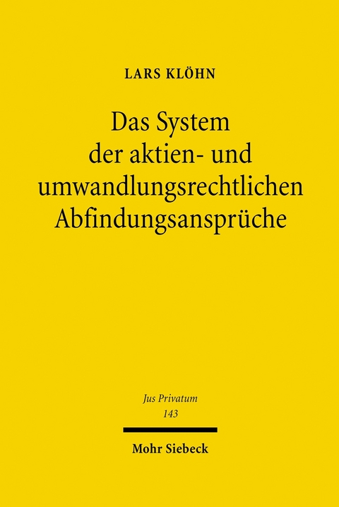 Das System der aktien- und umwandlungsrechtlichen Abfindungsanspr&uuml;che -  Lars Kl&ouml;hn