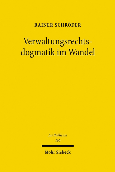 Verwaltungsrechtsdogmatik im Wandel -  Rainer Schr&ouml;der