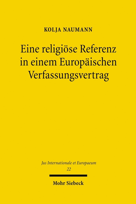 Eine religi&ouml;se Referenz in einem Europ&auml;ischen Verfassungsvertrag -  Kolja Naumann