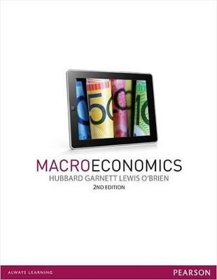 Macroeconomics - Glenn P. Hubbard, Anne Garnett, Phil Lewis, Anthony P. O'Brien