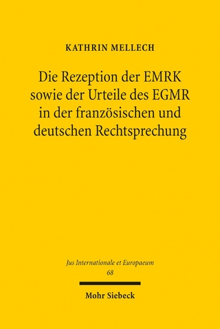 Die Rezeption der EMRK sowie der Urteile des EGMR in der französischen und deutschen Rechtsprechung