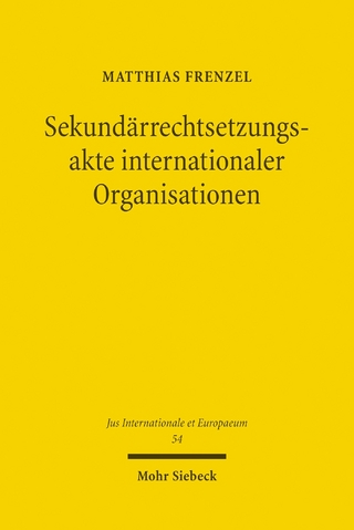 Sekundärrechtsetzungsakte internationaler Organisationen