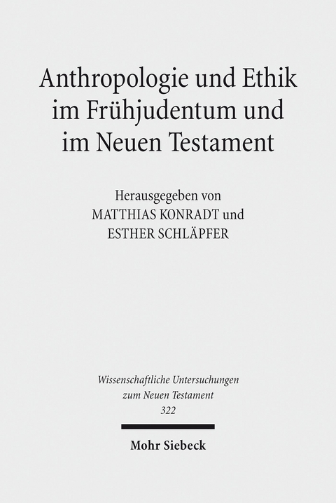 Anthropologie und Ethik im Fr&uuml;hjudentum und im Neuen Testament - 