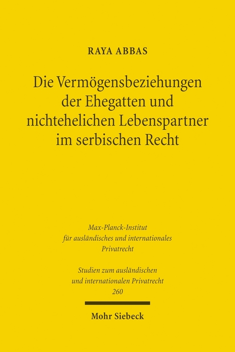 Die Verm&ouml;gensbeziehungen der Ehegatten und nichtehelichen Lebenspartner im serbischen Recht -  Raya Abbas