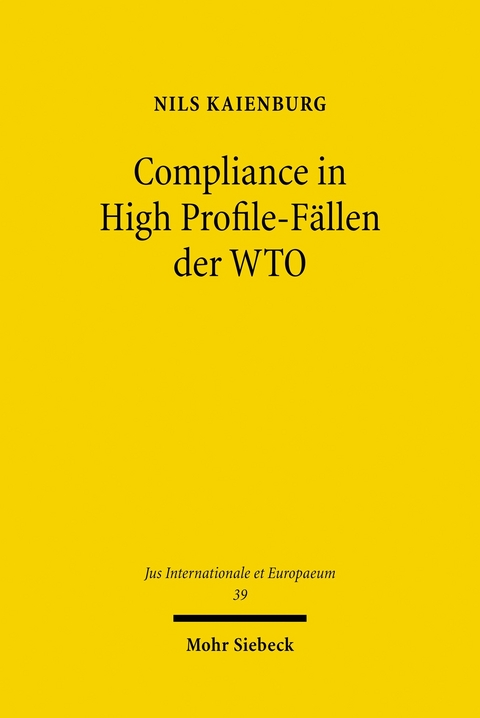 Compliance in High Profile-F&auml;llen der WTO -  Nils Kaienburg
