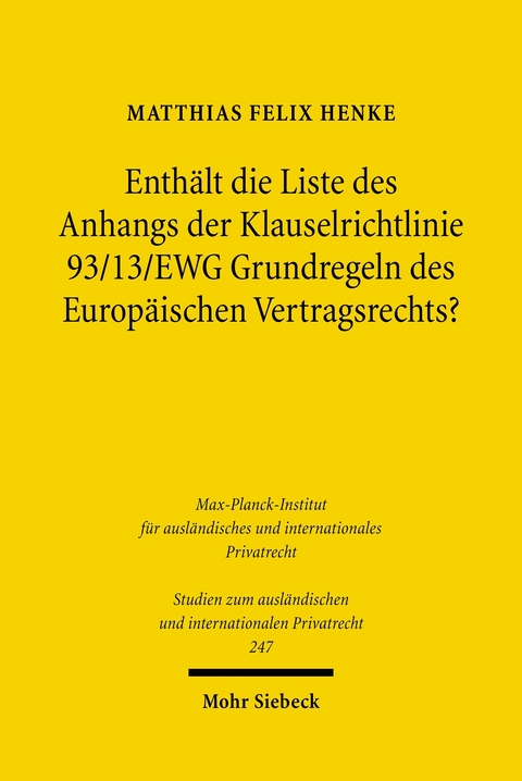 Enth&auml;lt die Liste des Anhangs der Klauselrichtlinie 93/13/EWG Grundregeln des Europ&auml;ischen Vertragsrechts? -  Matthias Felix Henke