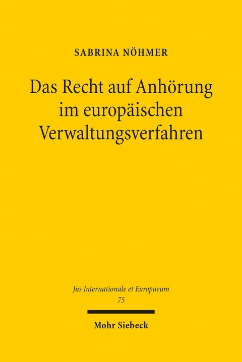 Das Recht auf Anh&ouml;rung im europ&auml;ischen Verwaltungsverfahren -  Sabrina N&ouml;hmer