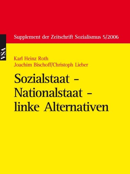 Sozialstaat &ndash; Nationalstaat &ndash; linke Alternativen - Karl H Roth, Joachim Bischoff, Christoph Lieber