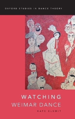 Watching Weimar Dance - Kate Elswit