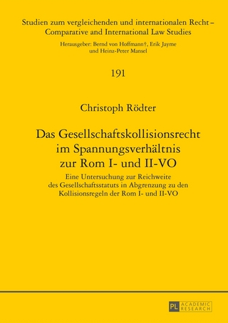 Das Gesellschaftskollisionsrecht im Spannungsverhältnis zur Rom I- und II-VO