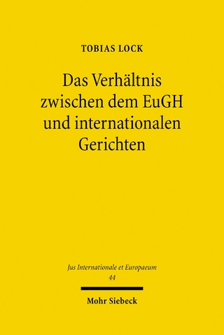 Das Verhältnis zwischen dem EuGH und internationalen Gerichten