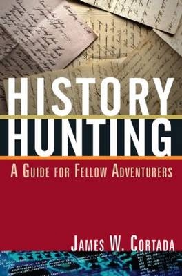 History Hunting - James W. Cortada