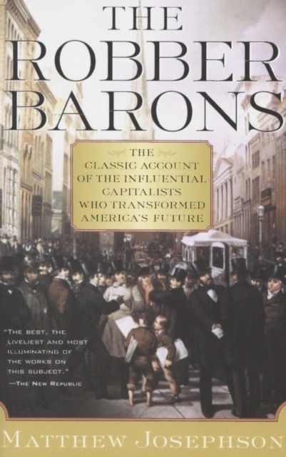 Robber Barons -  Matthew Josephson