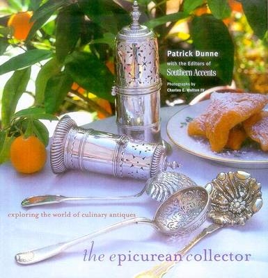 The Epicurean Collector - Patrick Dunne,  "Southern Accents"