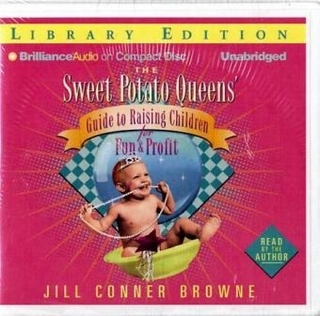 The Sweet Potato Queen's Guide to Raising Children for Fun and Profit