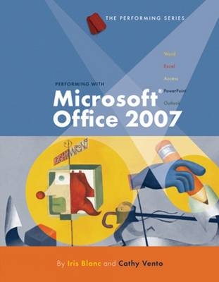 Performing with Microsoft® Office 2007: Introductory