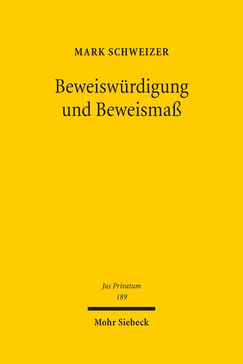 Beweisw&uuml;rdigung und Beweisma&szlig; -  Mark Schweizer