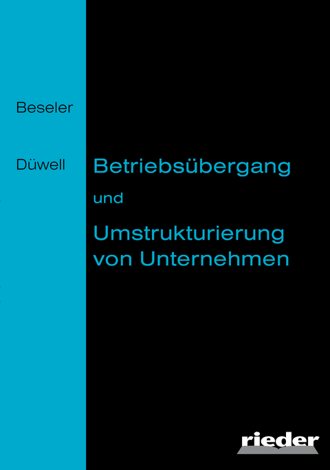 Betriebs&uuml;bergang und Umstrukturierung von Unternehmen - Lothar Beseler, Franz Josef D&uuml;well