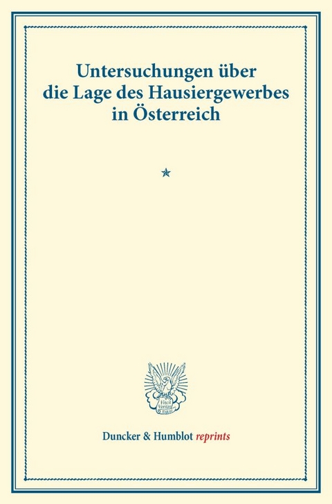 Untersuchungen &uuml;ber die Lage des Hausiergewerbes in &Ouml;sterreich. - 
