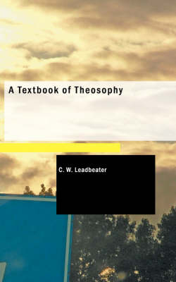 A Textbook of Theosophy