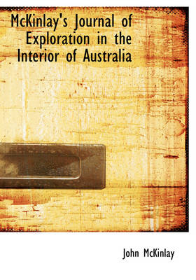 McKinlay's Journal of Exploration in the Interior of Australia