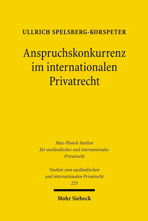Anspruchskonkurrenz im internationalen Privatrecht -  Ullrich Spelsberg-Korspeter