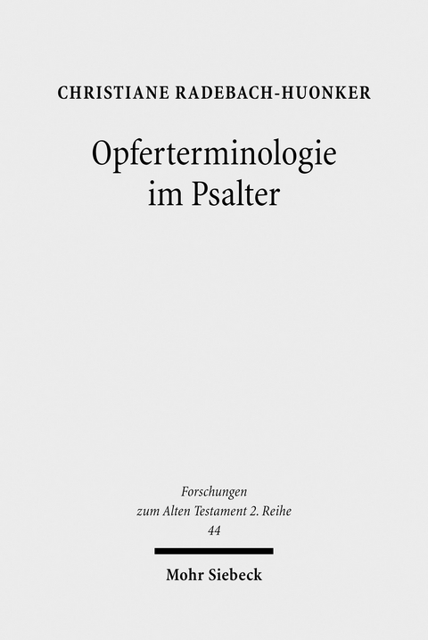 Opferterminologie im Psalter -  Christiane Radebach-Huonker