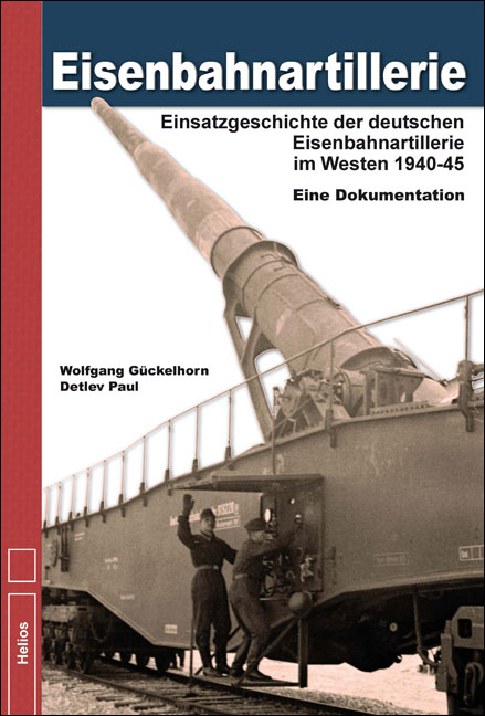Eisenbahnartillerie - Wolfgang G&uuml;ckelhorn, Detlev Paul