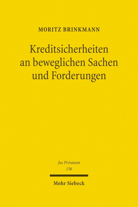 Kreditsicherheiten an beweglichen Sachen und Forderungen -  Moritz Brinkmann