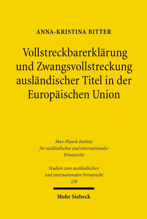 Vollstreckbarerkl&auml;rung und Zwangsvollstreckung ausl&auml;ndischer Titel in der Europ&auml;ischen Union -  Anna-Kristina Bitter