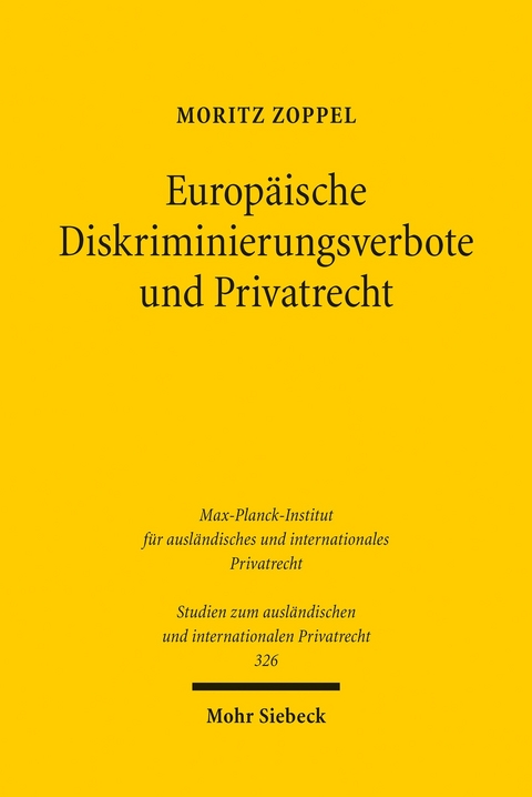 Europ&auml;ische Diskriminierungsverbote und Privatrecht -  Moritz Zoppel