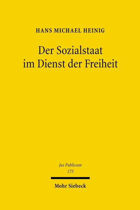 Der Sozialstaat im Dienst der Freiheit -  Hans Michael Heinig