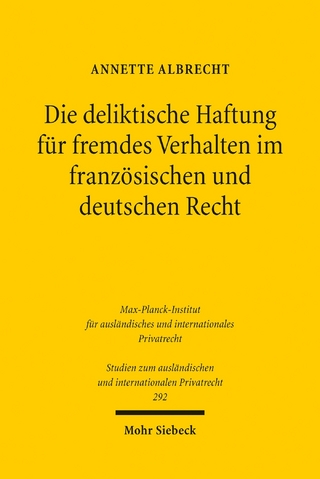 Die deliktische Haftung für fremdes Verhalten im französischen und deutschen Recht