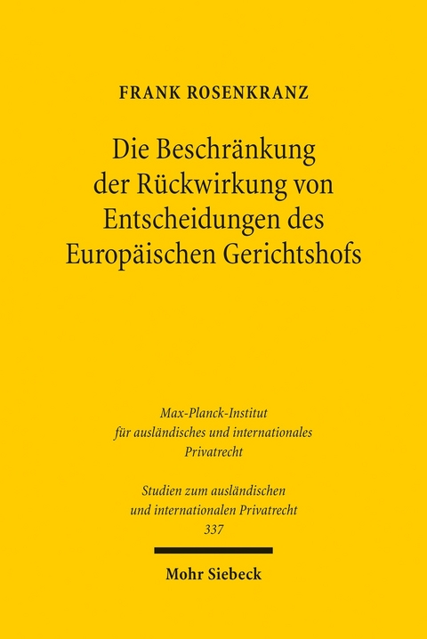 Die Beschr&auml;nkung der R&uuml;ckwirkung von Entscheidungen des Europ&auml;ischen Gerichtshofs -  Frank Rosenkranz